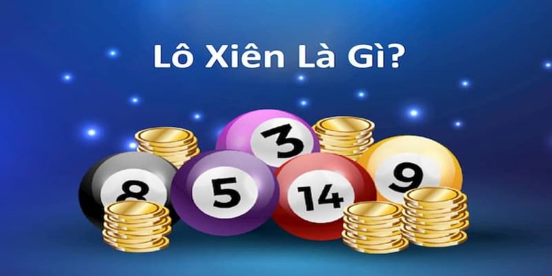 Cách Chơi Lô Xiên Giúp Nâng Cao Tỷ Lệ Thắng Cược