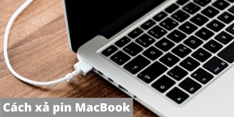 Cách Xả Pin Macbook Chuẩn Không Cần Chỉnh Để Giữ Máy Khỏe