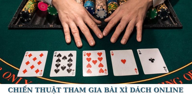 Chiến thuật hay khi chơi đánh bài xì dách online