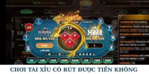 Chơi Tài Xỉu Có Rút Được Tiền Không? Giải Đáp Cực Chuẩn