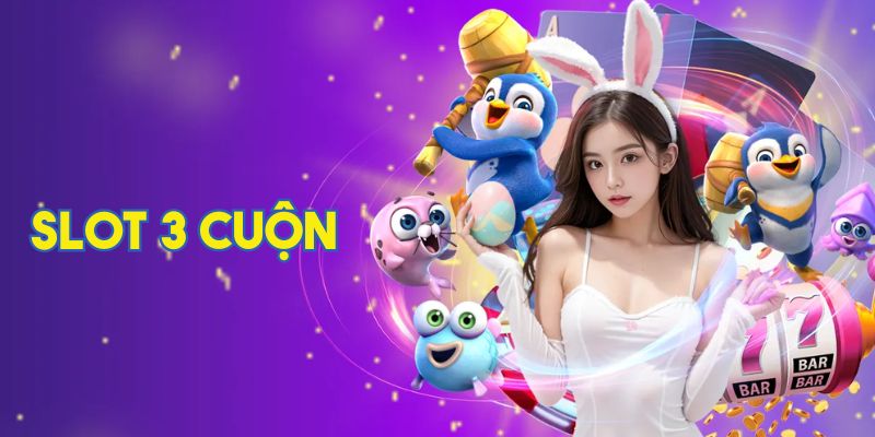 Tìm Hiểu Slot 3 Cuộn: Hướng Dẫn Chơi và Bí Quyết Thắng Lớn