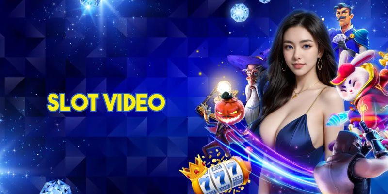 Khám Phá Slot Video: Cách Chơi, Tính Năng Đặc Biệt Và Mẹo Thắng