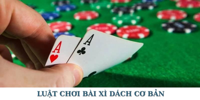 Tìm hiểu khái quát về luật lệ tham gia của bài xì dách